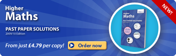 Higher Maths Past Paper Solutions - Discount on all school orders! - More details...