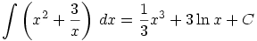 

\begin{align*}\int \left(x^2 + \frac3x\right)\,dx=\frac13 x^3+3\ln{x}+C\end{align*}

